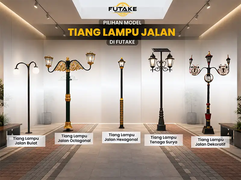 berbagai pilihan model tiang lampu sesuai dengan kegunaan dan fungsiny
